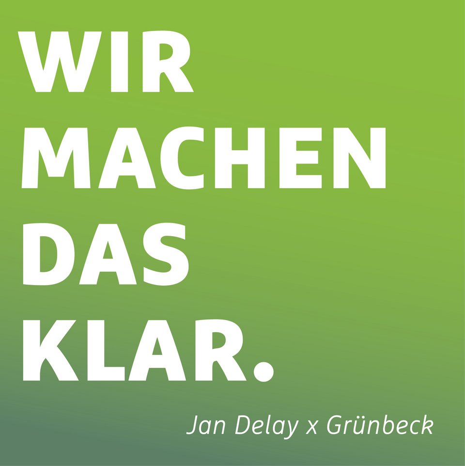 Text auf grünem Hintergrund: "WIR MACHEN DAS KLAR. Jan Delay x Grünbeck".